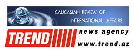 Azerbaijani Trend news agency, Caucasian Review of International Affairs to cooperate