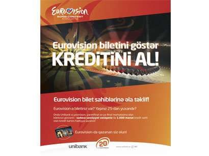Azərbaycan bankı "Unibank" "Eurovision 2012"-nin  biletlərinin sahibləri üçün kredit aksiyası keçirir