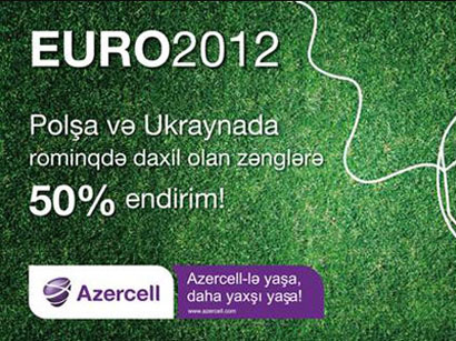 "Azercell" Avro-2012 boyunca Polşa və Ukrayna ilə daha sərfəli rominq təklif edir