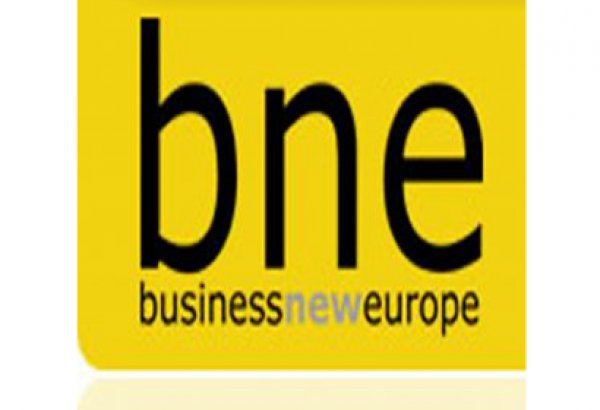 "Business New Europe": Azərbaycanın əhəmiyyəti regiondan kənarda da artır