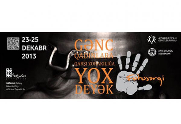 В Баку пройдет фотовыставка "Скажем НЕТ насилию в отношении молодых женщин"