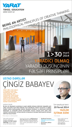 YARAT! Contemporary Art Space announces master class of renown artist, sculptor, philosopher and poet Chingiz Babayev