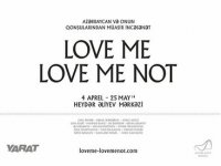 YARAT! "Love Me, Love Me Not" sərgisini təşkil edir