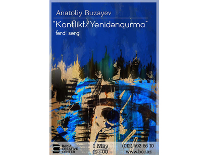 В Баку откроется выставка Анатолия Бузаева "Конфликт/Перестройка" - импрессионистические картины