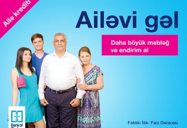 “Bank of Baku”-dan yenilik: Ailəvi gəl, daha böyük kredit məbləği və endirim al!