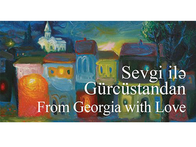 В Баку состоится открытие выставки "Из Грузии с любовью"