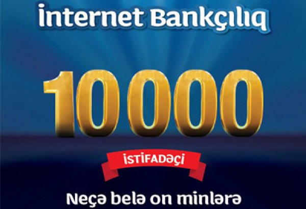 Cервисом интернет банкинга Yapı Kredi Bank Azərbaycan уже пользуются более 10 тыс. юзеров