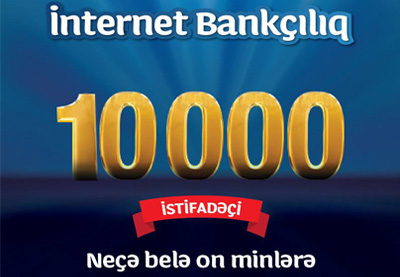 10.000-dən çox İnternet Bankçılıq istifadəçisi Yapı Kredi Bank Azərbaycanda
