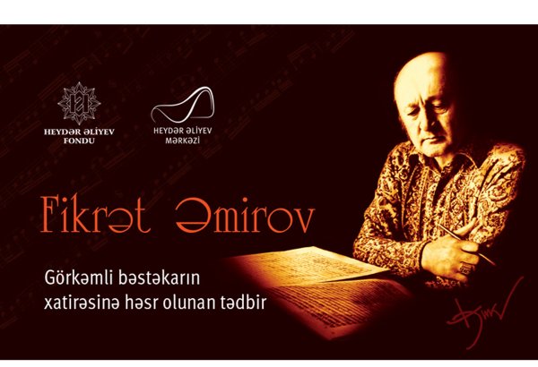 В Центре Гейдара Алиева пройдет мероприятие, посвященное памяти видного азербайджанского композитора Фикрета Амирова