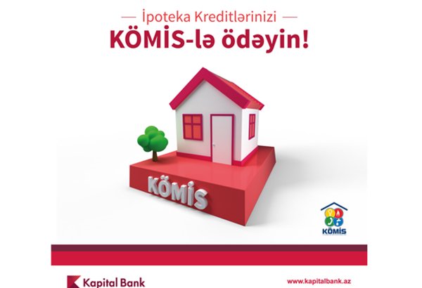 Kapital Bankın ipoteka kreditləri KÖMİS-də