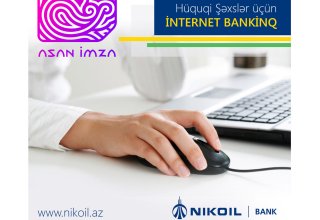 NIKOIL | Bank launches Internet banking services for legal entities and integrates Asan İmza