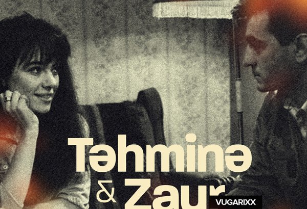 "Тахмина и Заур" в современных ритмах DJ Vugarixx (ВИДЕО)