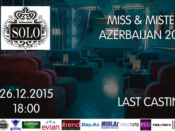 Объявлено время проведения последнего кастинга “Miss & Mister Azerbaijan-2016”
