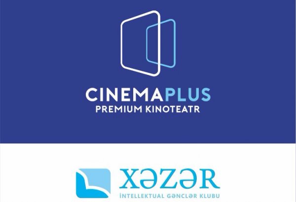 CinemaPlus начинает сотрудничество с интеллектуальным молодежным клубом Xazar
