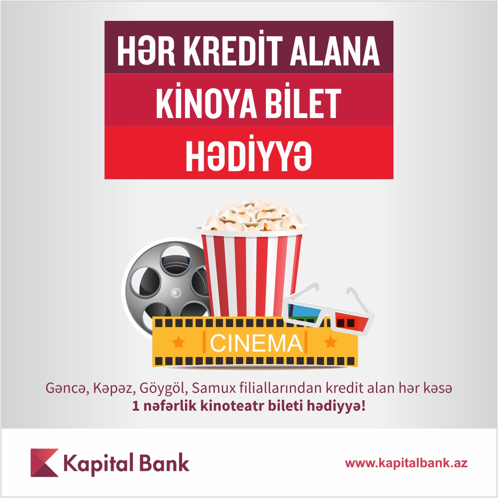 Kapital Bank-dan kredit alanlara kinoteatra bilet hədiyyə olunur