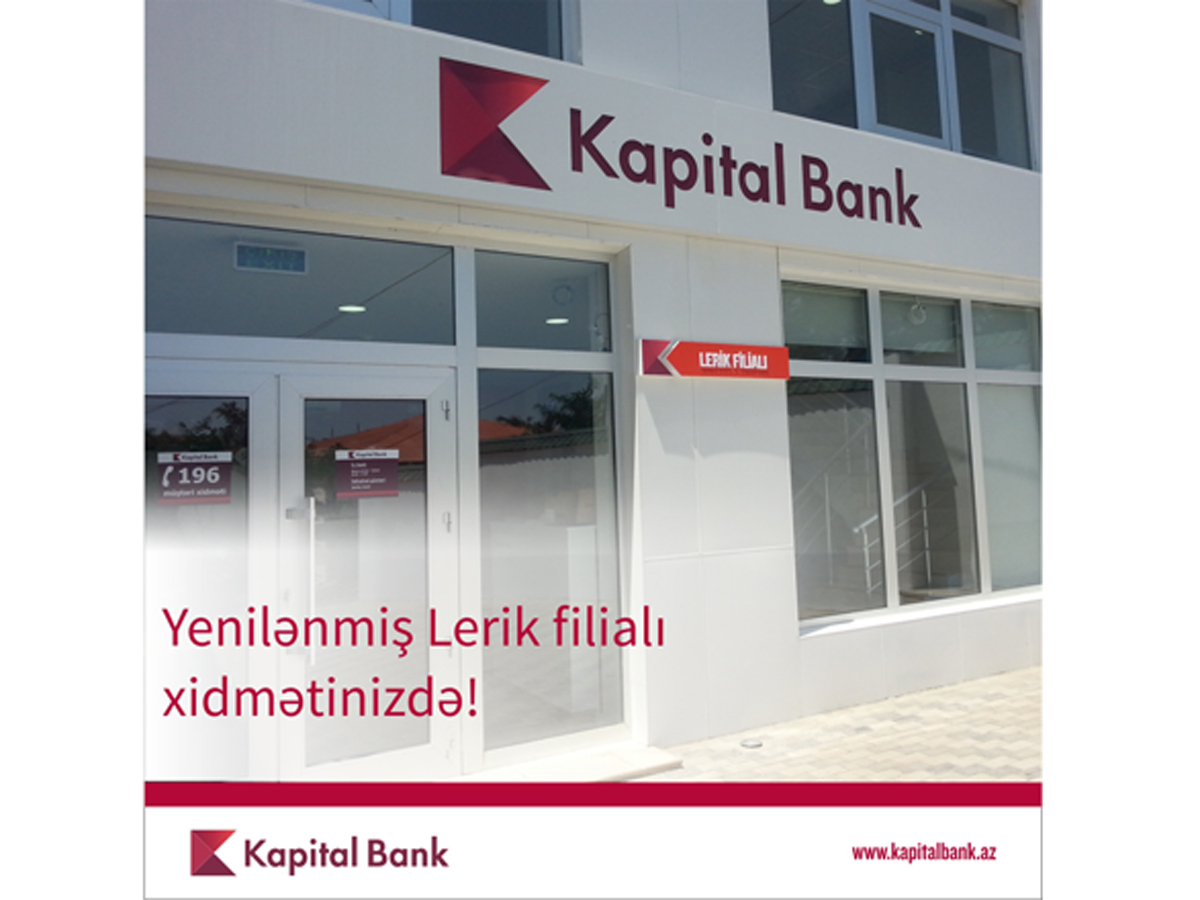 Kapital Bank-ın yenilənmiş Lerik filialı istifadəyə verilib