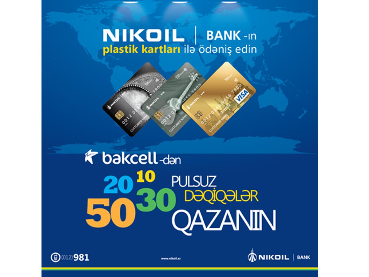 NIKOIL | Bank-ın plastik kartları ilə alış-veriş edin, pulsuz danışıq dəqiqələri əldə edin
