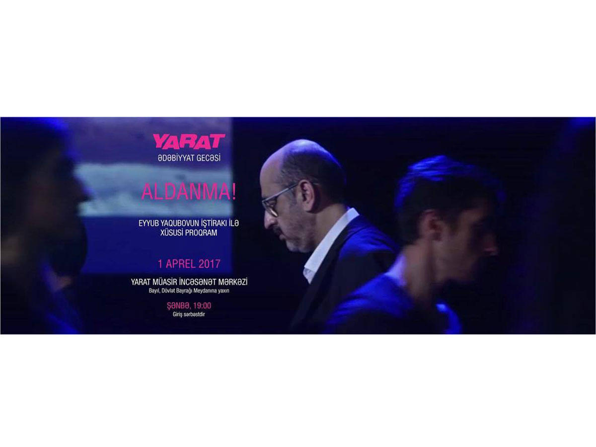YARAT приглашает на загадки и иллюзии "Не обманывайся" с участием Эюба Ягубова