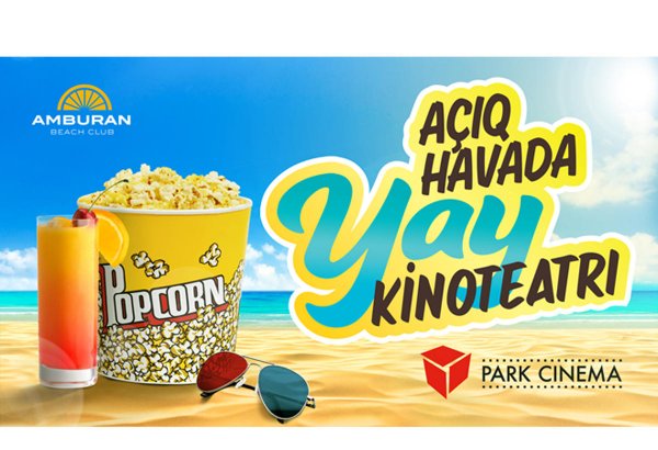 "Park Cinema" "Amburan Beach Club"da yay mövsümünə start verir