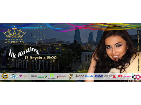 «Miss Top Model Azerbaijan-2018» müsabiqəsində ilk kastinqin tarixi və yeri məlum olub