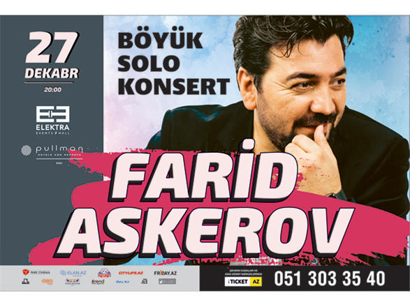 Фарид Аскеров приглашает сегодня на концерт Elektra Events Hall (ВИДЕО)