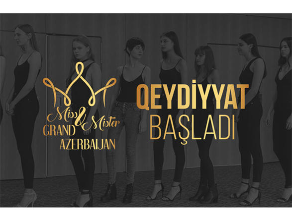Началась регистрация на конкурс "Miss & Mister Grand Azerbaijan - 2018"