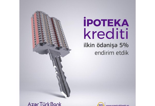 Azer Turk Bank сделал ипотечные кредиты по 7% доступными для всех