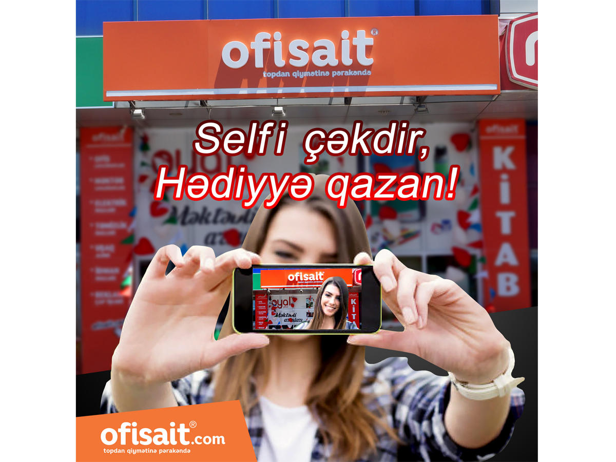 “Ofisait” və “OYAL”dan yeni selfi müsabiqəsi