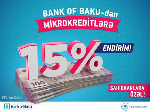 Bank of Baku-dan mikrokreditlərə 15% ENDİRİM!