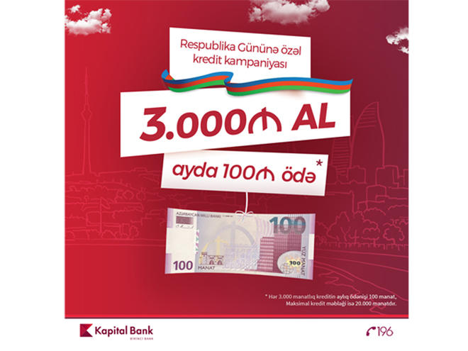 Kapital Bank-dan Respublika Gününə özəl təklif