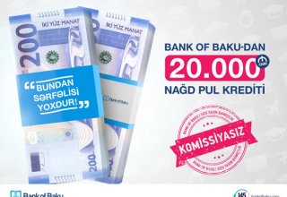 Bank of Baku-dan 20.000 AZN-dək KOMİSSİYASIZ Kredit!
