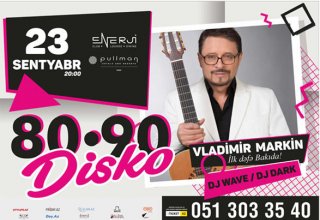 Владимир Маркин откроет в Баку дискотеку 80-90х сольным концертом (ВИДЕО)