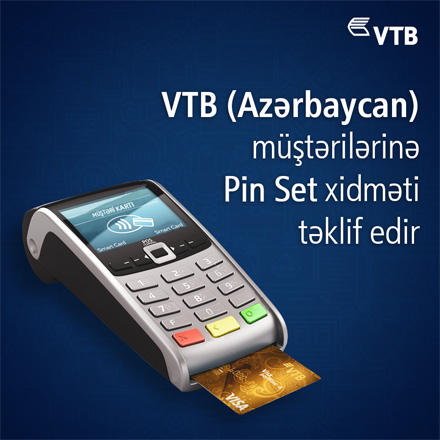 VTB (Azərbaycan) plastik kart sahibləri üçün Pin Set xidmətini təklif edir