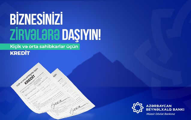Azərbaycan Beynəlxalq Bankı kiçik və orta sahibkarlıq kreditlərinin şərtlərini asanlaşdırdı