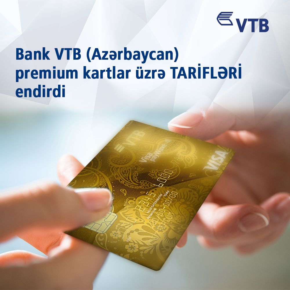 Bank VTB premium kartları üzrə tarifləri endirib