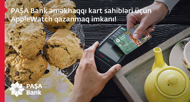 PAŞA Bank əmək haqqı kart sahibləri üçün AppleWatch qazanmaq imkanı