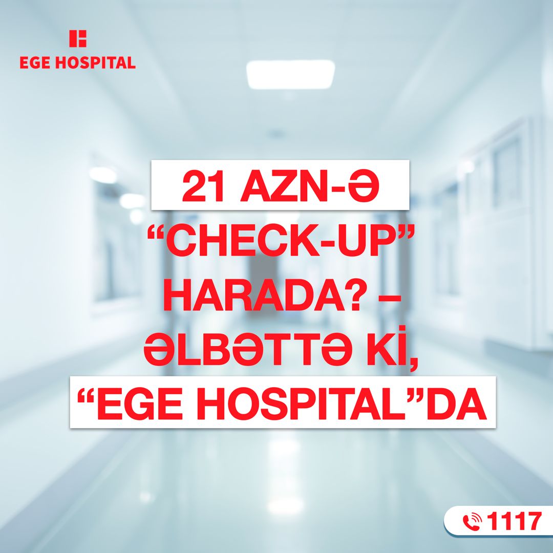 “EGE Hospital”dan növbəti sevindirici xəbər - “Check-up" ayı uzadıldı
