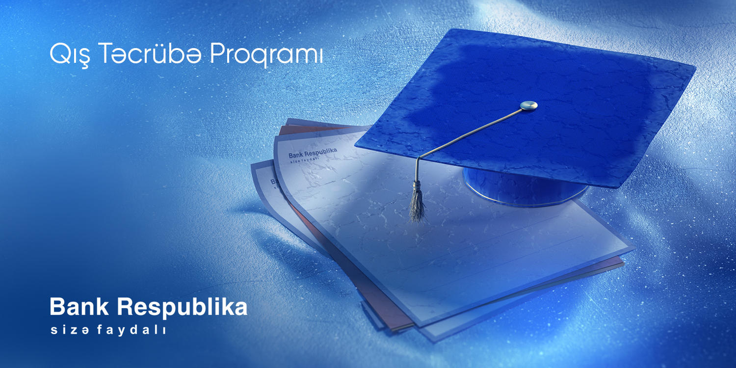 Азербайджанские студенты и выпускники смогут практиковаться в Bank Respublika