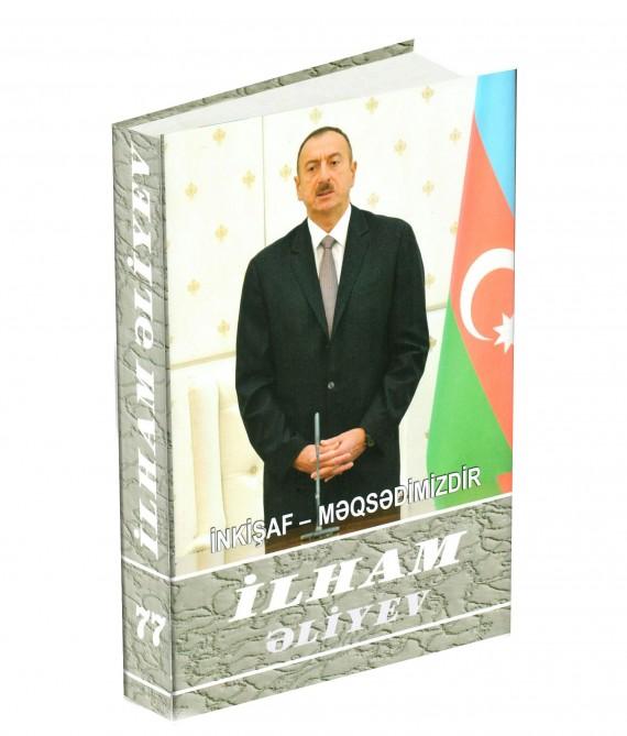 “İlham Əliyev. İnkişaf - məqsədimizdir” çoxcildliyinin  77-ci kitabı çapdan çıxıb