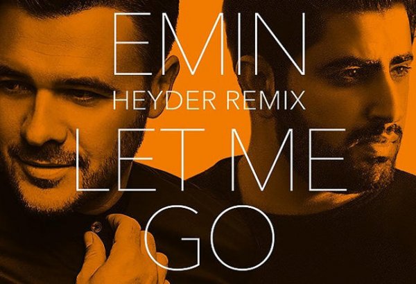 Let Me Go -  зажигательный ремикс Эмина Агаларова и DJ Heyder (АУДИО)