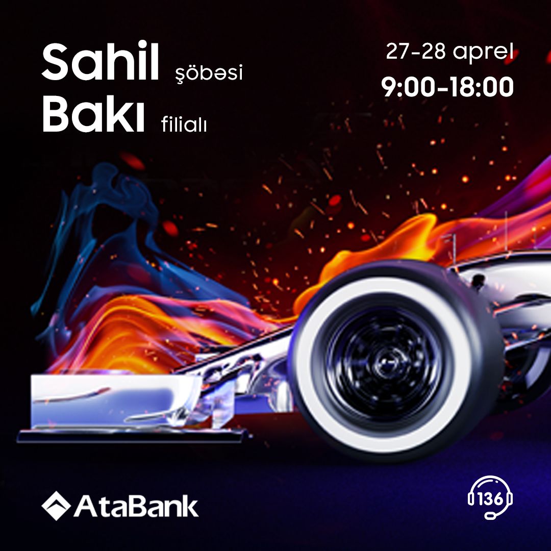 “AtaBank” "Formula 1" yarışları zamanı fasiləsiz xidmət göstərəcək