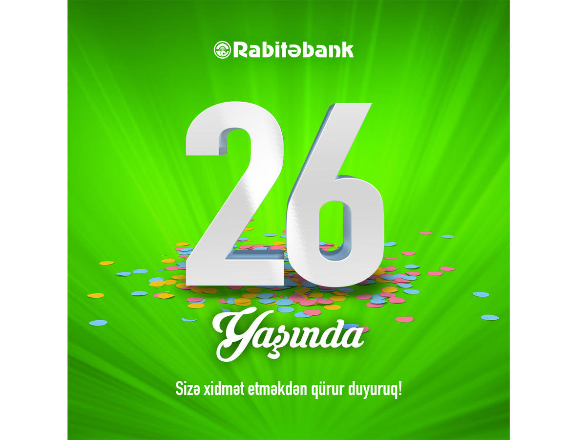 26 il sizə sadiq olan – Rabitəbank! (FOTO)