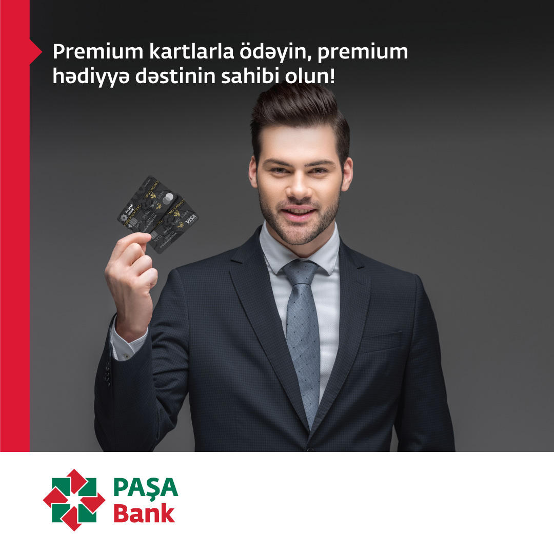 PAŞA Bank Premium kartlar üzrə yeni kampaniyaya başlayır