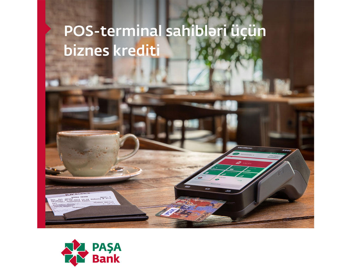PAŞA Bank POS-terminal sahiblərinə sərfəli şərtlər ilə biznes kredit xətti təklif edir