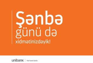 Şənbə günləri Unibank-ın hansı filiallarına müraciət edə bilərsiniz