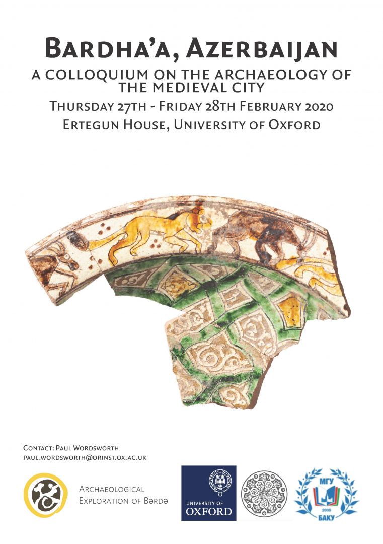 27-28 февраля 2020 года в Ertegun House Оксфордского университета Великобритании проходил Коллоквиум по археологии средневекового города Барда (Азербайджан)  (ФОТО)