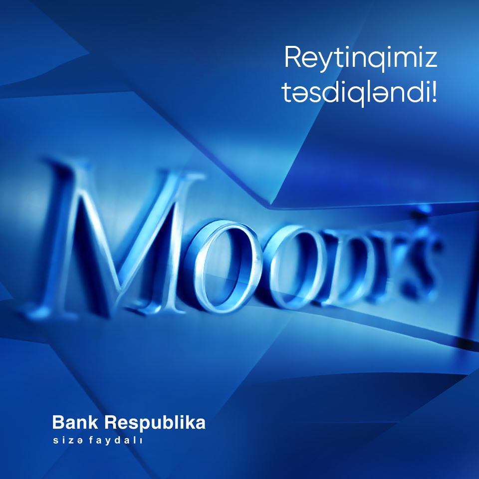 Moody's “Bank Respublika”nın stresə davamlılığını qeyd edib