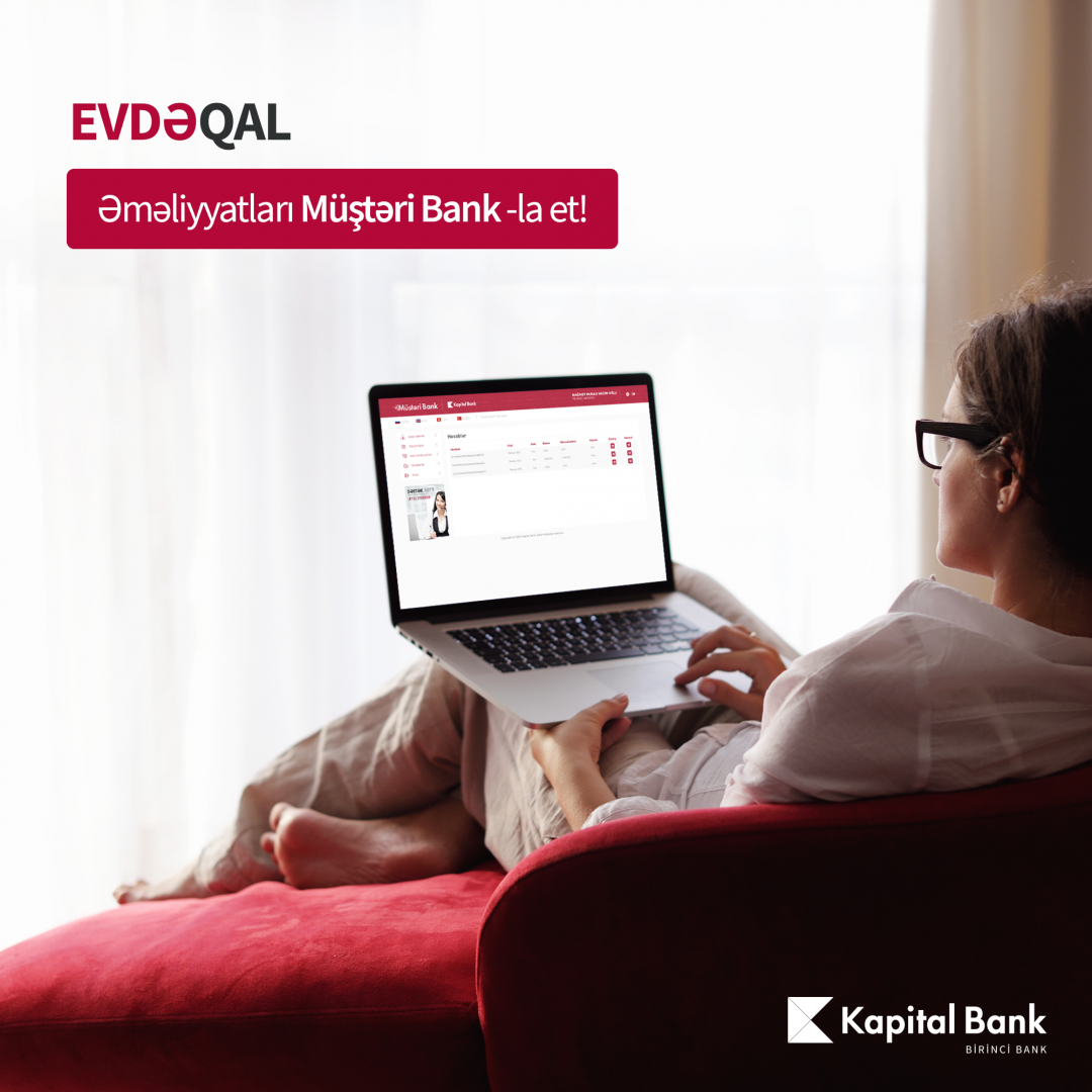 Kapital Bank: Оставайтесь дома и совершайте операции через «Клиент Банк»!