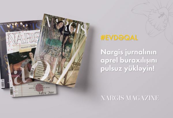 NARGIS nəşriyyat evi jurnalın rəqəmsal versiyasını oxuyuculara pulsuz təqdim edir
