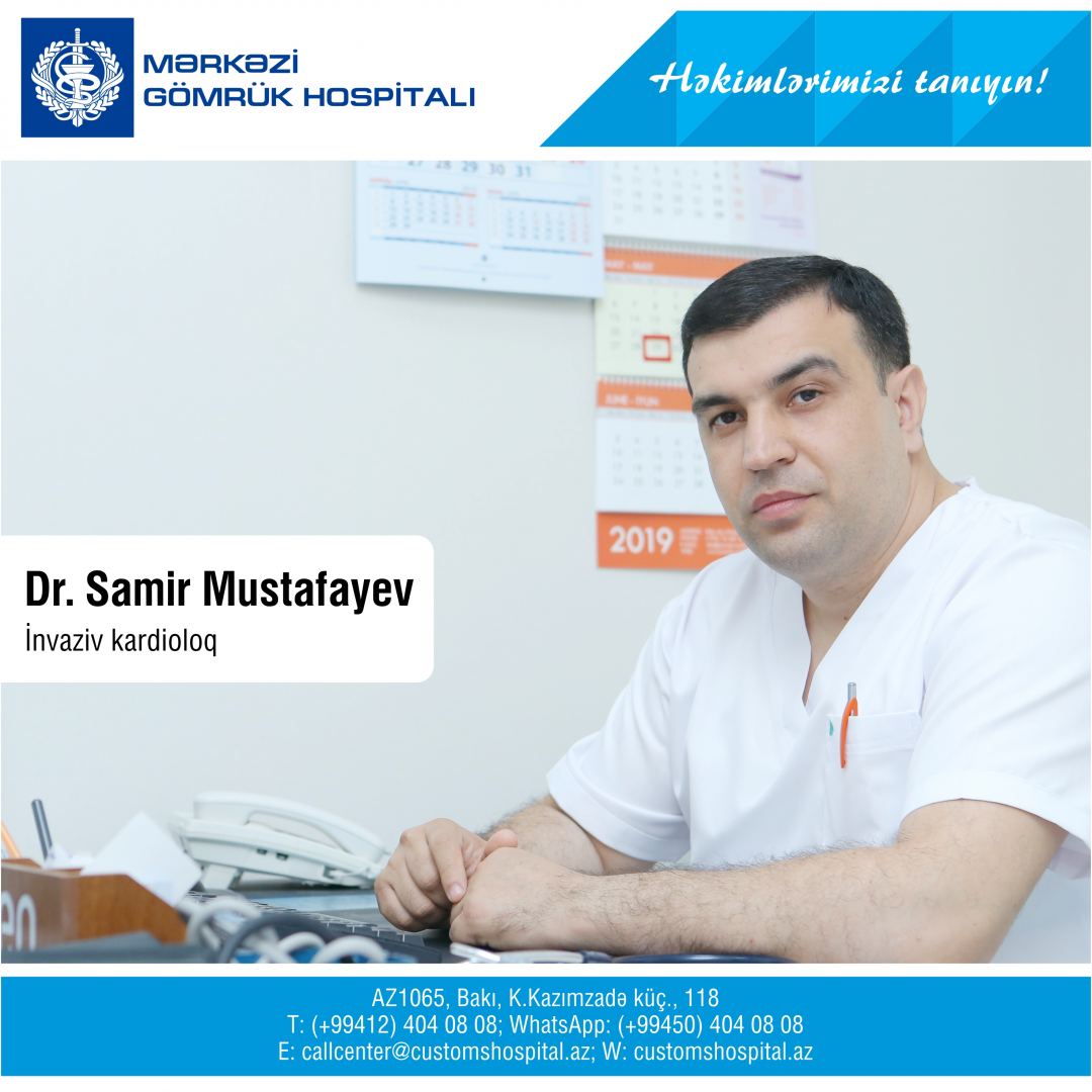 Həkimlərimizi tanıyın: İnvaziv kardioloq Dr. Samir Mustafayev